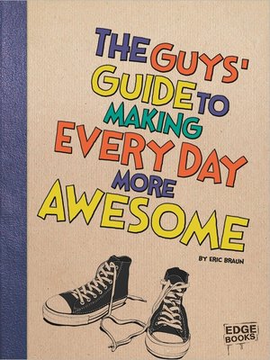 cover image of The Guys' Guide to Making Every Day More Awesome